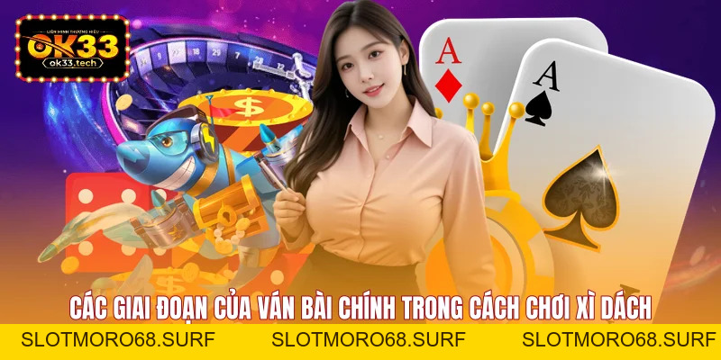 Cách Chơi Xì Dách OK33 - Toàn Tập Cho Người Mới Bắt Đầu - Slotmoro68