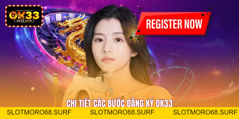 Hướng Dẫn Đăng Ký OK33 - Chi Tiết Cho Người Mới 2026 - Slotmoro68