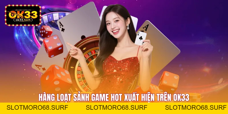 OK33 | Trang Chủ OK33 | Nạp Rút Chỉ Trong 3 Phút - Slotmoro68