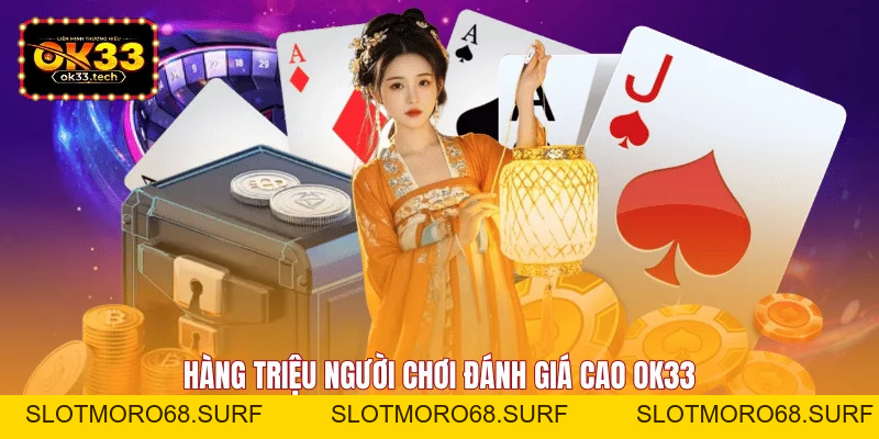 OK33 | Trang Chủ OK33 | Nạp Rút Chỉ Trong 3 Phút - Slotmoro68