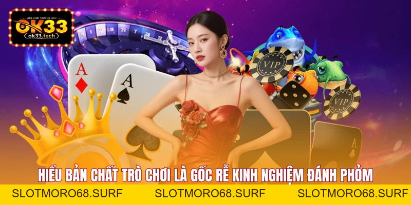 Kinh Nghiệm Đánh Phỏm - Cơ Hội Ăn 88 Triệu Tại OK33 - Slotmoro68