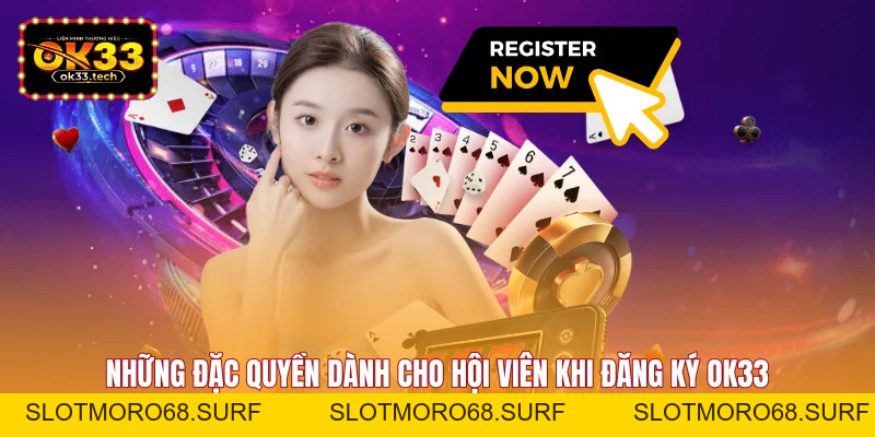 Hướng Dẫn Đăng Ký OK33 - Chi Tiết Cho Người Mới 2026 - Slotmoro68