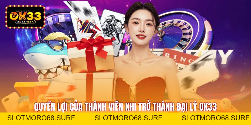 Đại Lý OK33 - Đăng Ký Nhận Ưu Đãi Đối Tác Cực Khủng - Slotmoro68