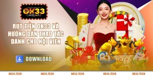Hướng Dẫn OK33 - Chi Tiết Từ A-Z Cho Người Mới - Slotmoro68